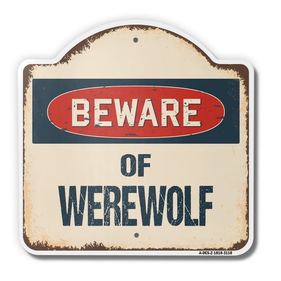 Beware Of Werewolf 18" X 18" Heavy-Gauge Aluminum Architectural Sign | SignMission Designer Classic Rust Wall Plaque Metal Novelty Gift Funny Joke Gag Road Garage