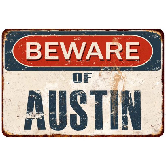 Beware of AUSTIN Gift Metal Sign Rusty Wall Decor 8x12 108120041511
