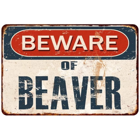 Beware of BEAVER Metal Sign Rusty Wall Decor 8x12 108120041476