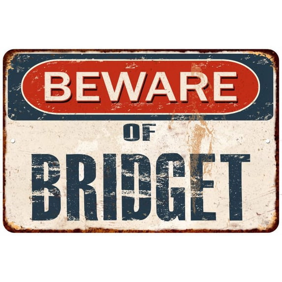 Beware of BRIDGET Metal Sign Rusty Wall Decor 8x12 108120041941