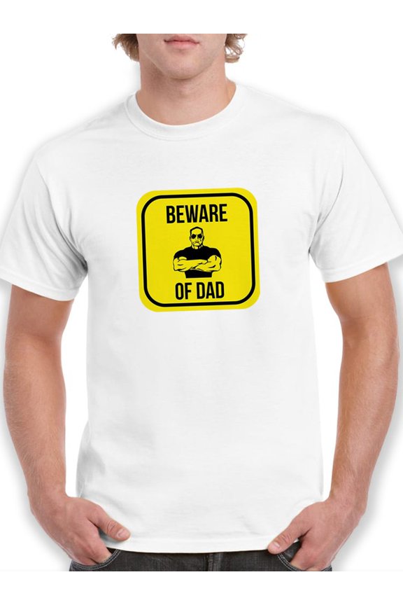 Beware of Dad Road Sign Graphic Men White T-Shirt, Male Large