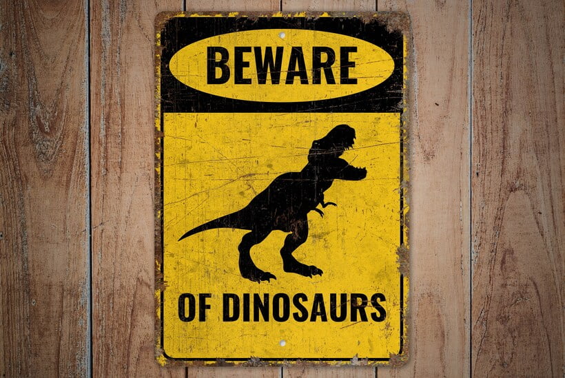 Beware of Dinosaurs Beware of Dinosaur Sign Dinosaur Sign Beware Sign ...