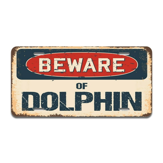 Beware of Dolphin Aluminum License Plate| License Plate 12" X 6" Fits Any Car, Truck, SUV, RV, or Trailer | Made in The USA