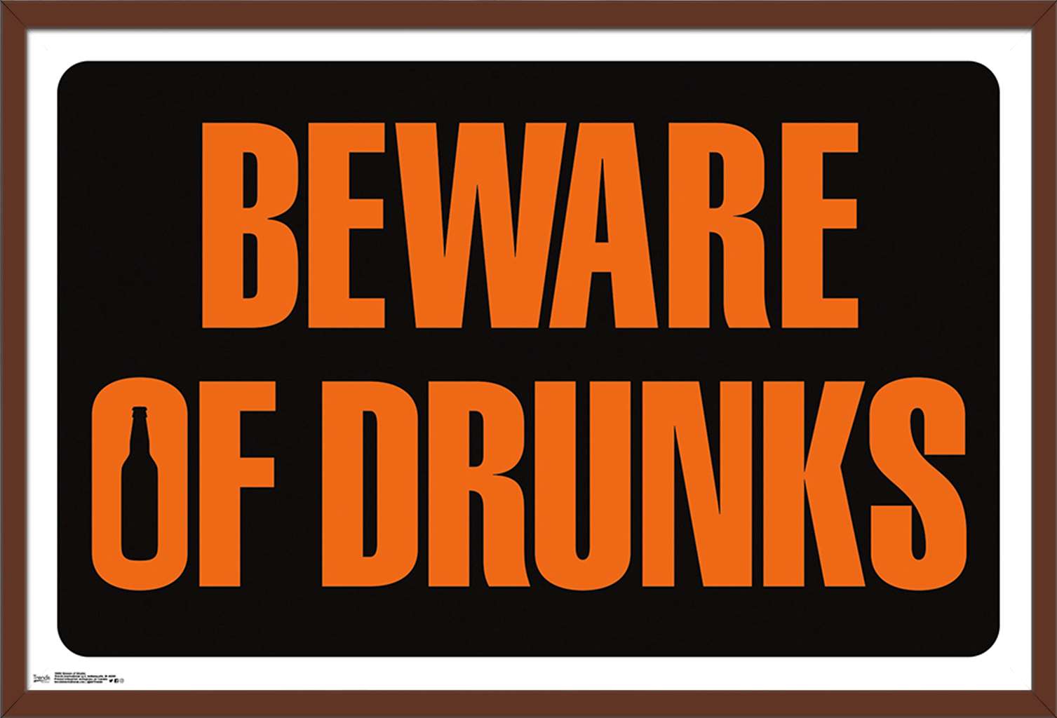 Beware of Drunks Wall Poster, 22.375" x 34", Framed