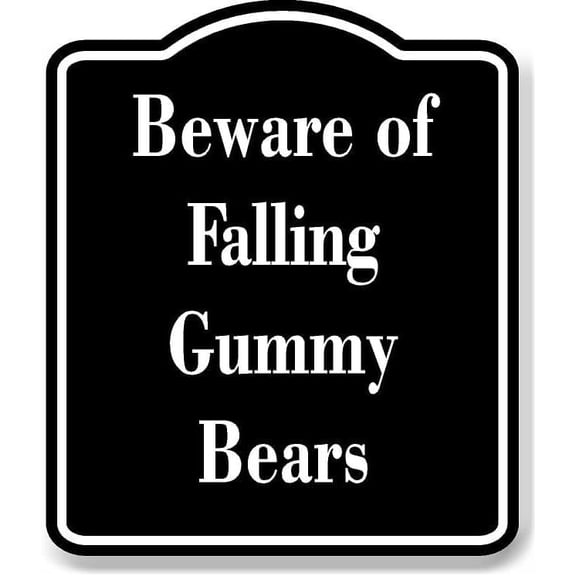 Beware of Falling Gummy Bears BLACK Aluminium Composite Sign 8.5''x10''