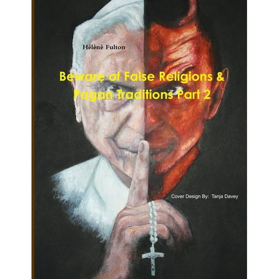 Beware of False Religions & Pagan Traditions Part 2, (Paperback)