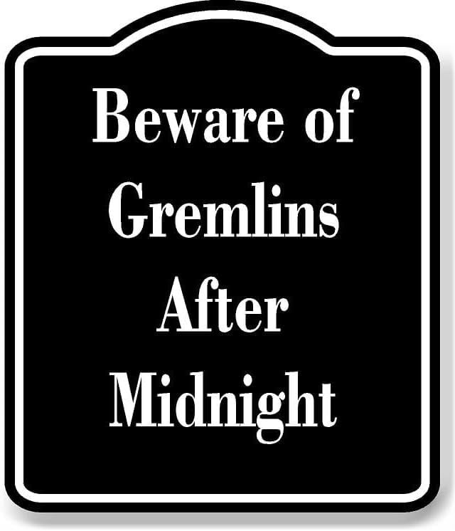 Beware of Gremlins After Midnight BLACK Aluminium Composite Sign 8.5 ...