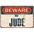 thumbnail image 1 of Beware of JUDE Metal Sign Rusty Wall Decor 8x12 108120041073, 1 of 1
