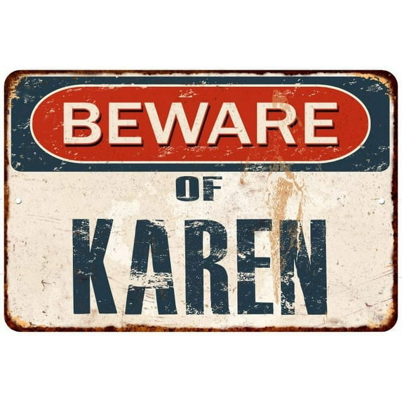 Beware of KAREN Metal Sign Rusty Wall Decor 8x12 108120041343