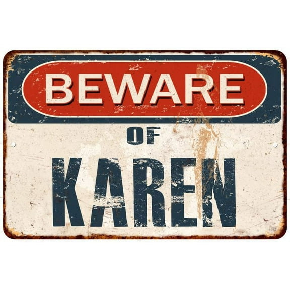Beware of KAREN Metal Sign Rusty Wall Decor 8x12 108120041343