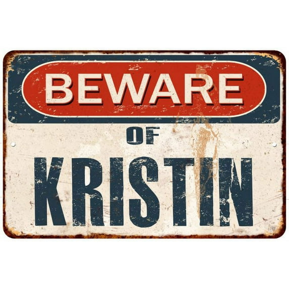 Beware of KRISTIN Metal Sign Rusty Wall Decor 8x12 108120041913