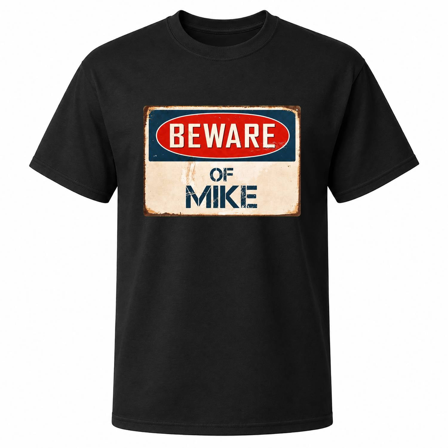 Beware of Mike Vintage Warning Sign Graphic T-Shirt, Unisex Classic Fit ...