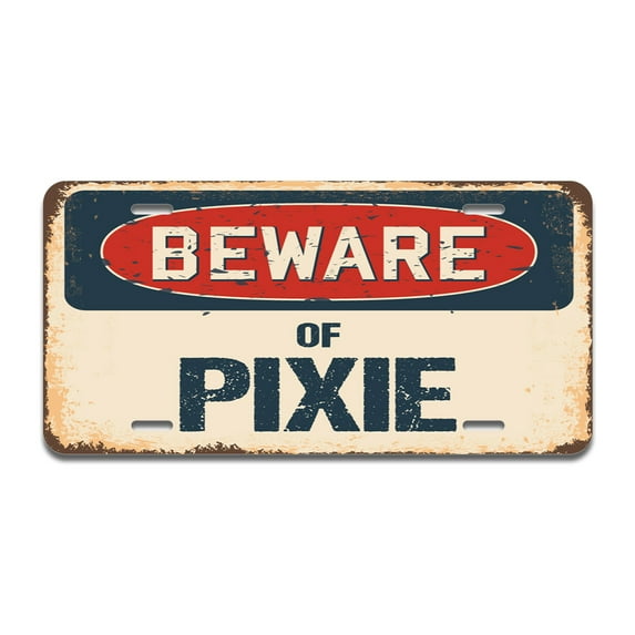 Beware of Pixie Aluminum License Plate| License Plate 12" X 6" Fits Any Car, Truck, SUV, RV, or Trailer | Made in The USA