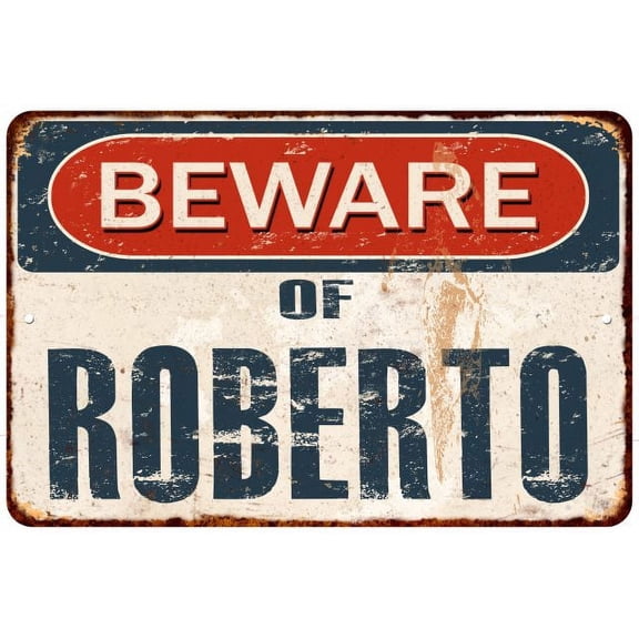 Beware of ROBERTO Metal Sign Rusty Wall Decor 8x12 108120041851
