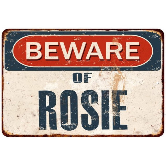 Beware of ROSIE Metal Sign Rusty Wall Decor 8x12 108120041421