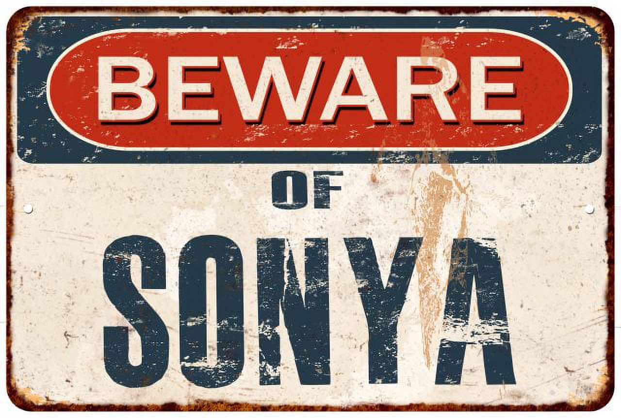 Sonya Signs Beware of SONYA Metal Sign Rusty Wall Decor 8x12 108120041426 - Walmart.com