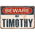 thumbnail image 1 of Beware of TIMOTHY Metal Sign Rusty Wall Decor 8x12 108120041812, 1 of 1