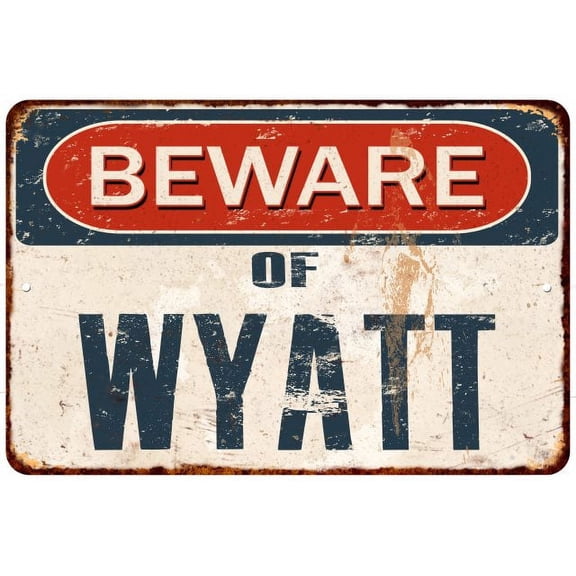 Beware of WYATT Metal Sign Rusty Wall Decor 8x12 108120041222