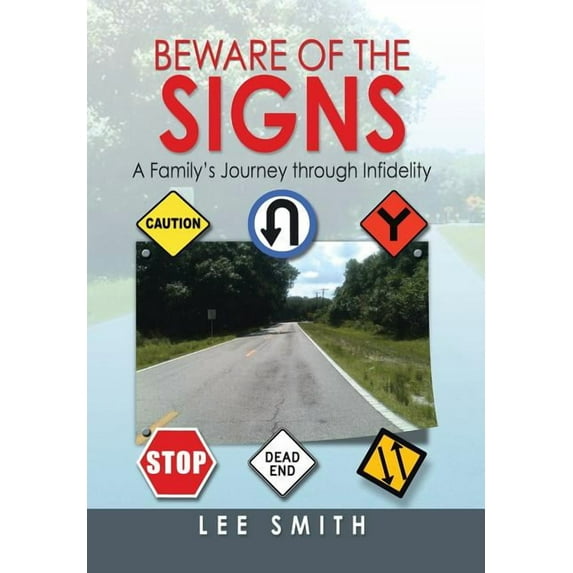 BEWARE OF THE SIGNS: A Family's Journey through Infidelity