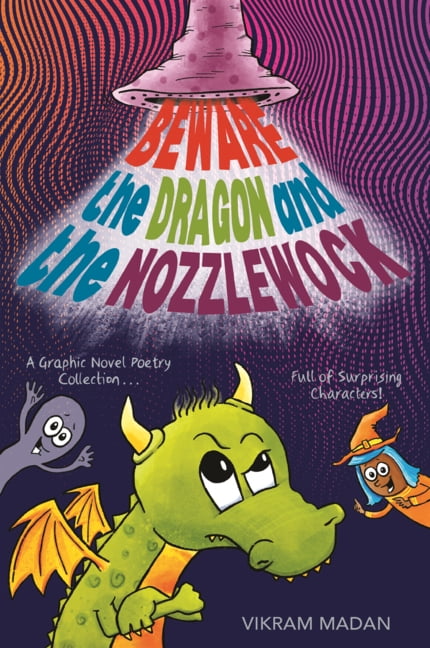 Beware the Dragon and the Nozzlewock: A Graphic Novel Poetry Collection Full of Surprising Characters!, (Hardcover)