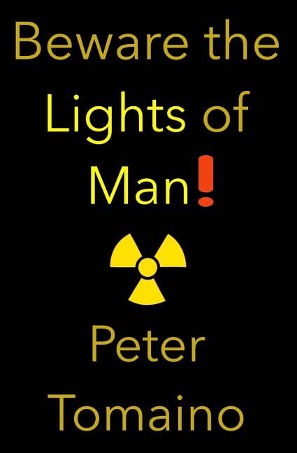 Beware the Lights of Man! (Paperback)