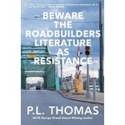 Beware the Roadbuilders Literature as Resistance, Paperback