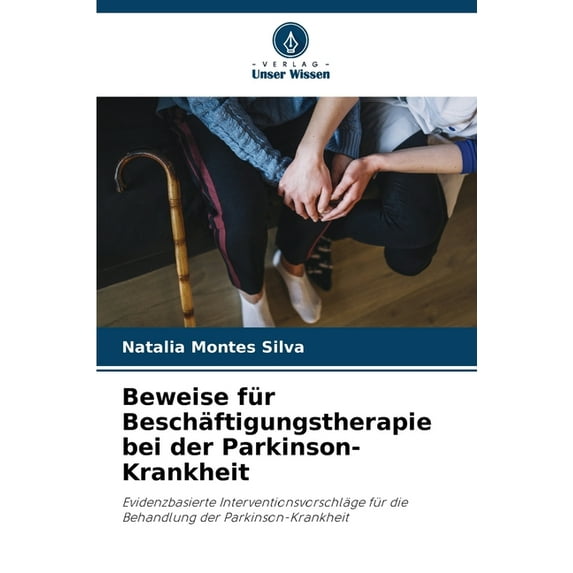 Beweise für Beschäftigungstherapie bei der Parkinson-Krankheit (Paperback)