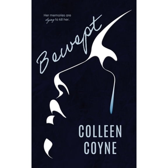 Bewept (Paperback) by Colleen Coyne