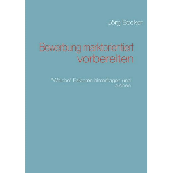Bewerbung marktorientiert vorbereiten, (Paperback)