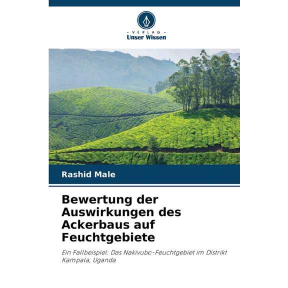 Bewertung der Auswirkungen des Ackerbaus auf Feuchtgebiete, (Paperback)