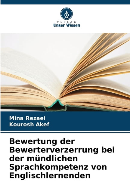 Bewertung der Bewerterverzerrung bei der mÃ¼ndlichen Sprachkompetenz von Englischlernenden, (Paperback)
