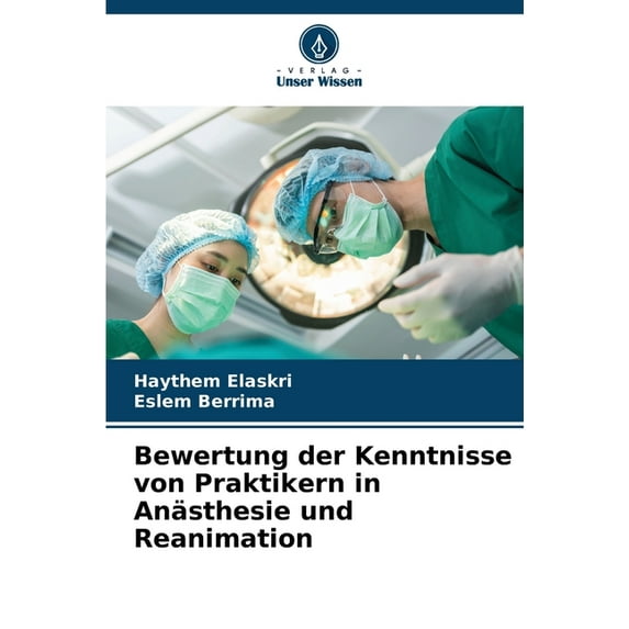 Bewertung der Kenntnisse von Praktikern in Anästhesie und Reanimation, (Paperback)