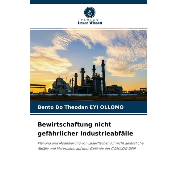 Bewirtschaftung nicht gefährlicher Industrieabfälle (Paperback)