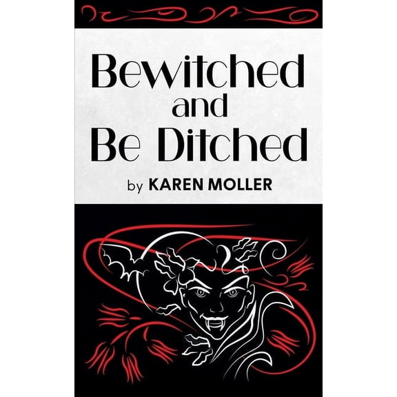 Bewitched and Be Ditched, (Paperback)