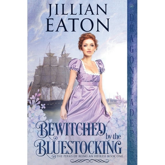 Perks of Being an Heiress Bewitched by the Bluestocking, Book 1, (Paperback)