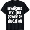 thumbnail image 1 of Bewitched by the power of education Halloween Teachers T-Shirt, 1 of 4