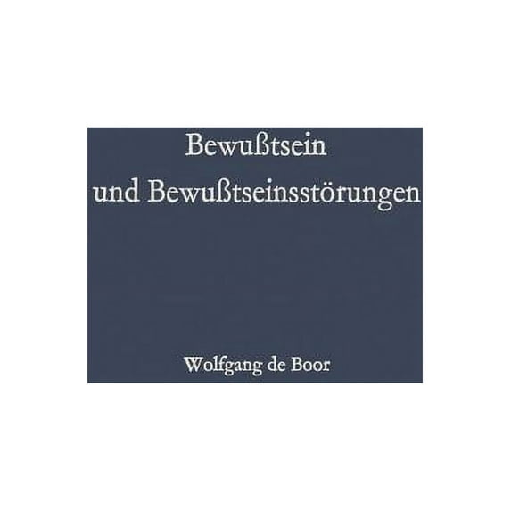 BewuÃtsein Und BewuÃtseinsstörungen: Ein II. Beitrag Zur Strafrechtsreform, (Paperback)