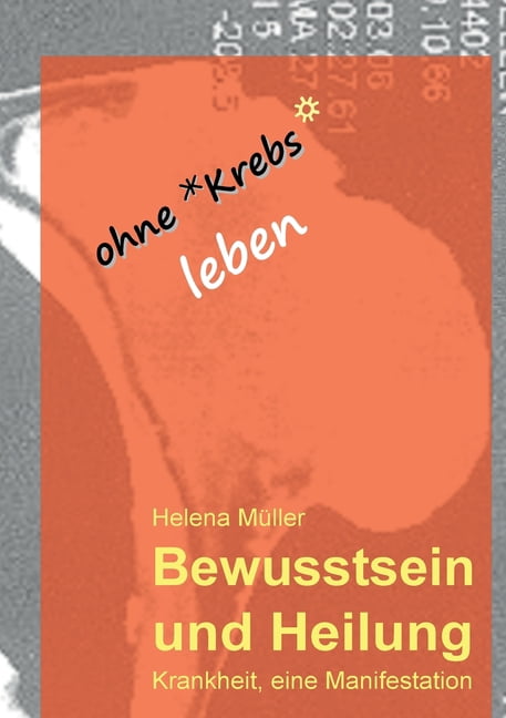 Bewusstsein und Heilung: Krankheit, eine Manifestation, (Paperback)