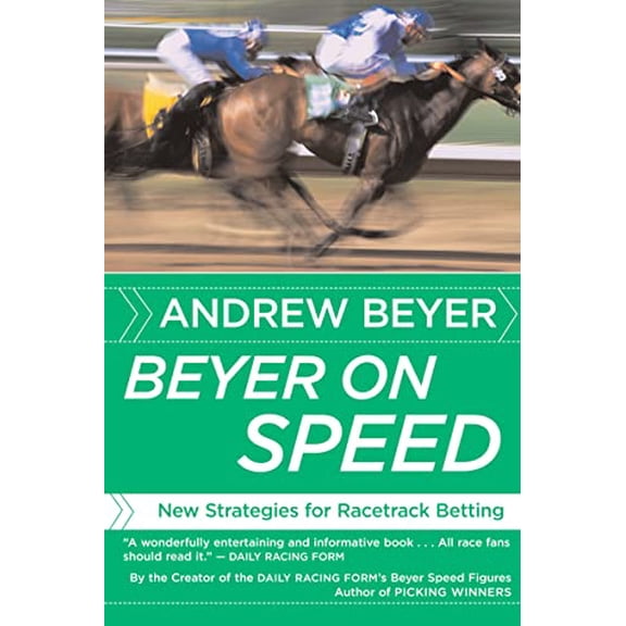 Pre-Owned Beyer on Speed: New Strategies for Racetrack Betting (Paperback) 0618871721 9780618871728