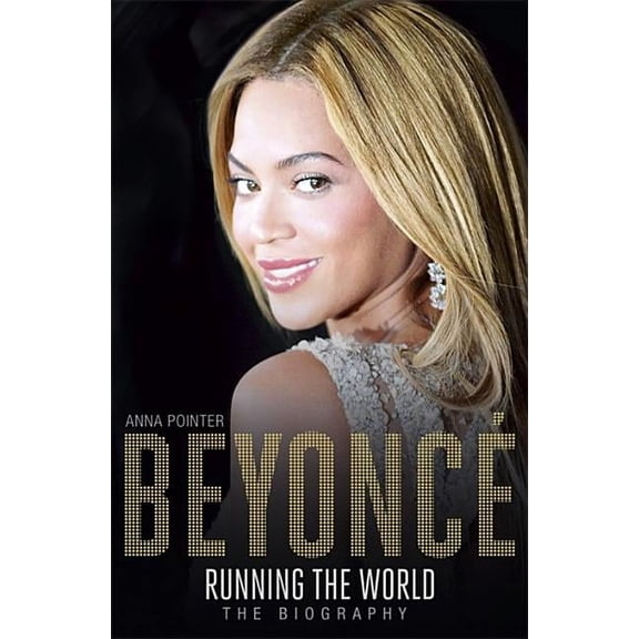 Beyoncé Running the World: The Biography, (Paperback)