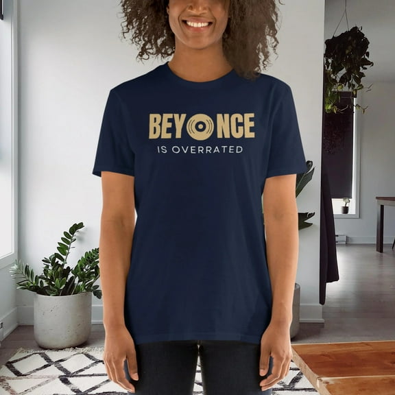 Beyonce is Overrated T-Shirt