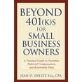 thumbnail image 1 of Pre-Owned Beyond 401(k)S for Small Business Owners: A Practical Guide to Incentive, Deferred Compensation, and Retirement Plans (Paperback) 047127268X 9780471272687, 1 of 1