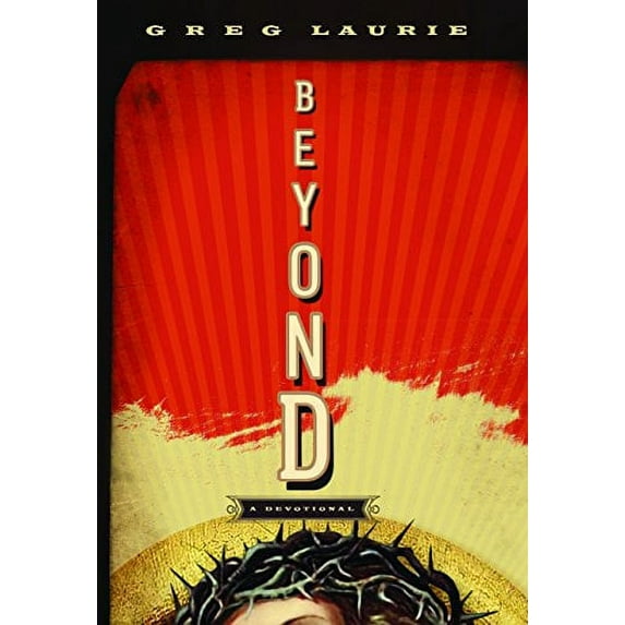 Pre-Owned Beyond: A Devotional (Paperback) 159052831X 9781590528310