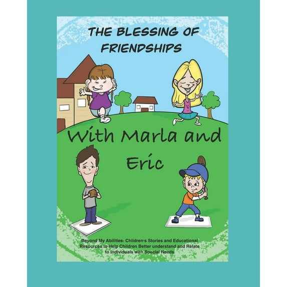 Beyond My Abilities: Stories for Childre The Blessing of Friendships with Marla and Eric: Beyond My Abilities: Short Children's Stories With parent/Teacher Resou, Book 1, (Paperback)