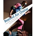 thumbnail image 1 of Beyond Air Guitar: A Rough Guide for Students in Art, Design and the Media, (Paperback), 1 of 1
