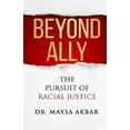 thumbnail image 1 of Pre-Owned Beyond Ally: The Pursuit of Racial Justice (Paperback) 1951591380 9781951591380, 1 of 1