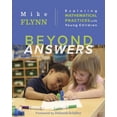 thumbnail image 1 of Beyond Answers: Exploring Mathematical Practices with Young Children (Paperback) by Mike Flynn, 1 of 1