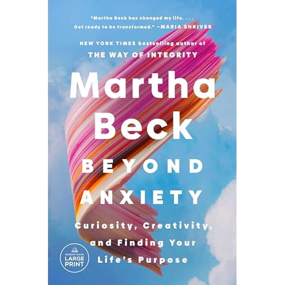 Pre-Owned Beyond Anxiety: Curiosity, Creativity, and Finding Your Life's Purpose (Paperback) 0593949080 9780593949085