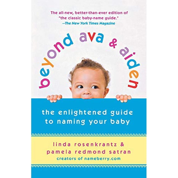 Pre-Owned Beyond Ava & Aiden: The Enlightened Guide to Naming Your Baby (Paperback) 0312539150 9780312539153