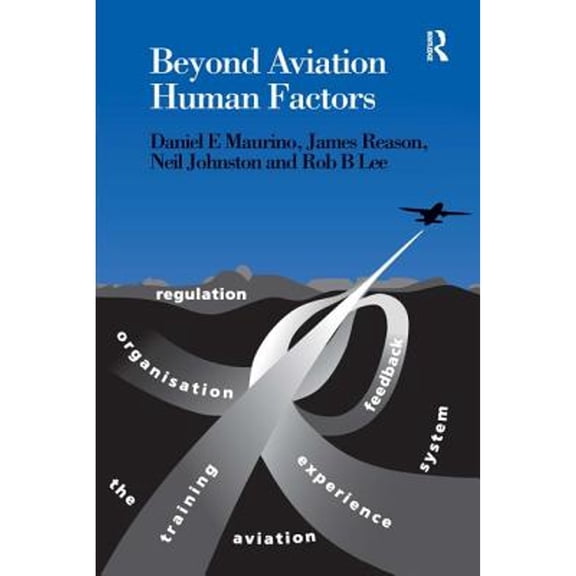 Pre-Owned Beyond Aviation Human Factors: Safety in High Technology Systems (Paperback) 1840149485 9781840149487